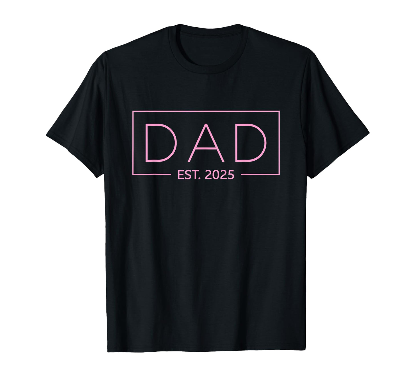Dad Est 2025 Father 2025 Dad 2025 T-Shirt - Unique Graphic Men Women - T-Shirt, Sweatshirt, Hoodie