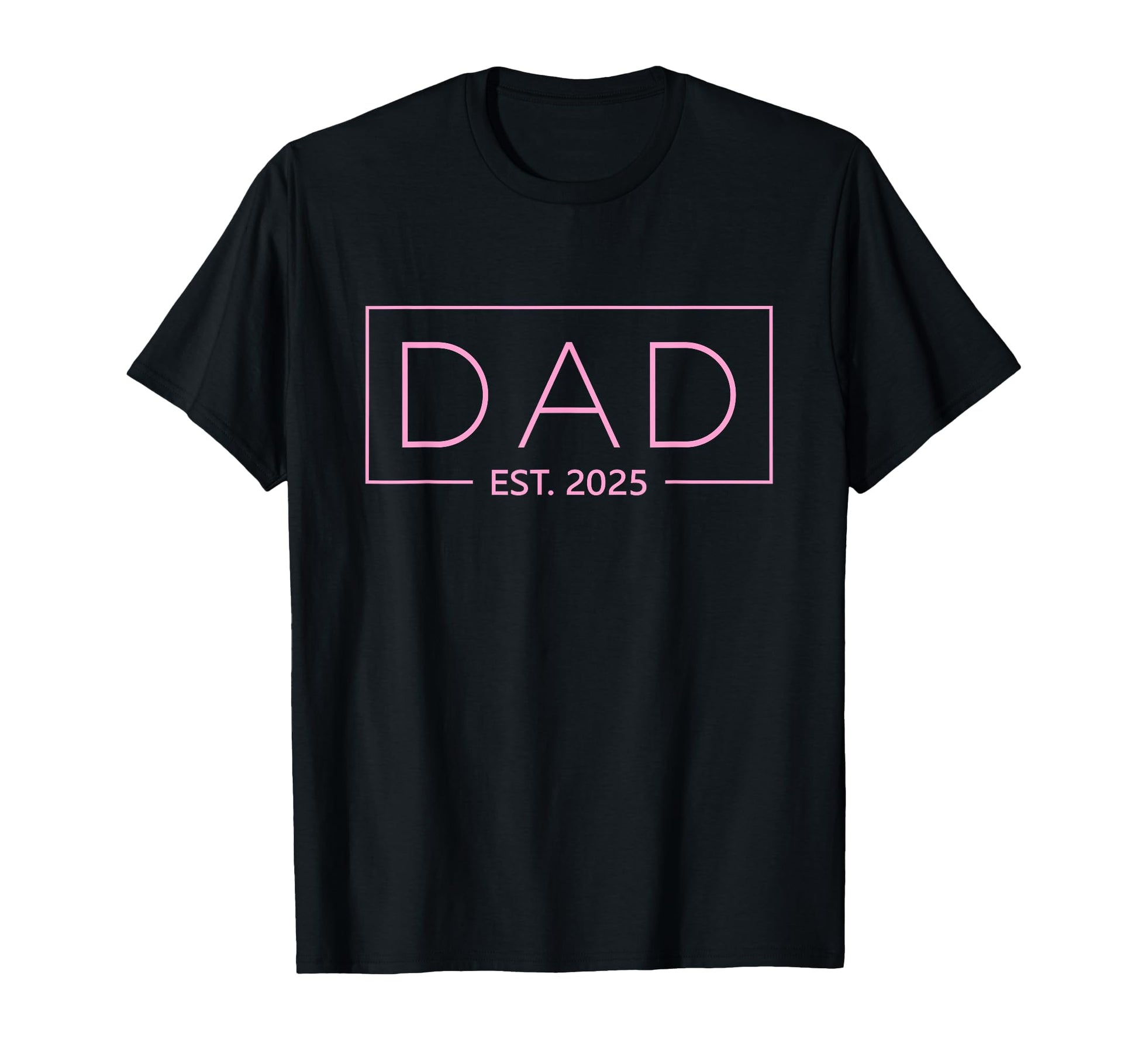 Dad Est 2025 Father 2025 Dad 2025 T-Shirt - Unique Graphic Men Women - T-Shirt, Sweatshirt, Hoodie