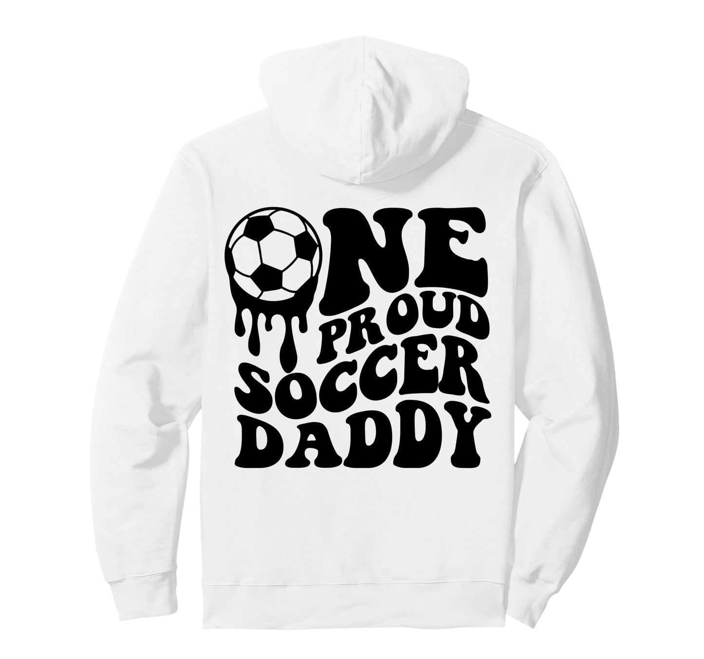 Proud Soccer Daddy Soccer Ball Drip Hoodie - Aesthetic Graphic Men Women - T-Shirt, Sweatshirt, Hoodie