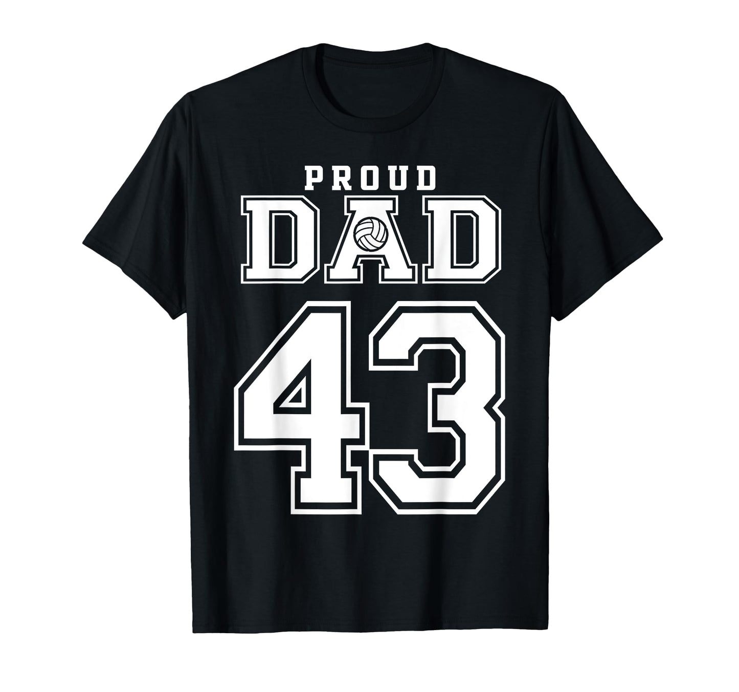 Custom Proud Volleyball Dad Number 43 T-Shirt - Fun Novelty Design Unisex - T-Shirt, Sweatshirt, Hoodie
