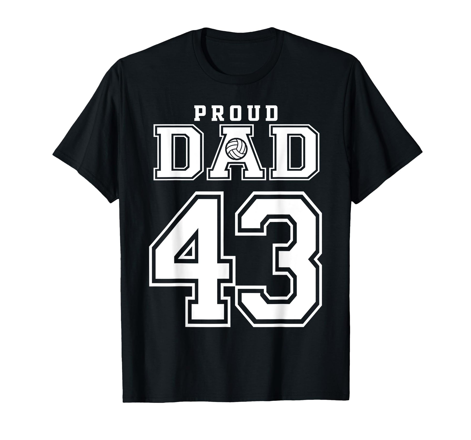 Custom Proud Volleyball Dad Number 43 T-Shirt - Fun Novelty Design Unisex - T-Shirt, Sweatshirt, Hoodie