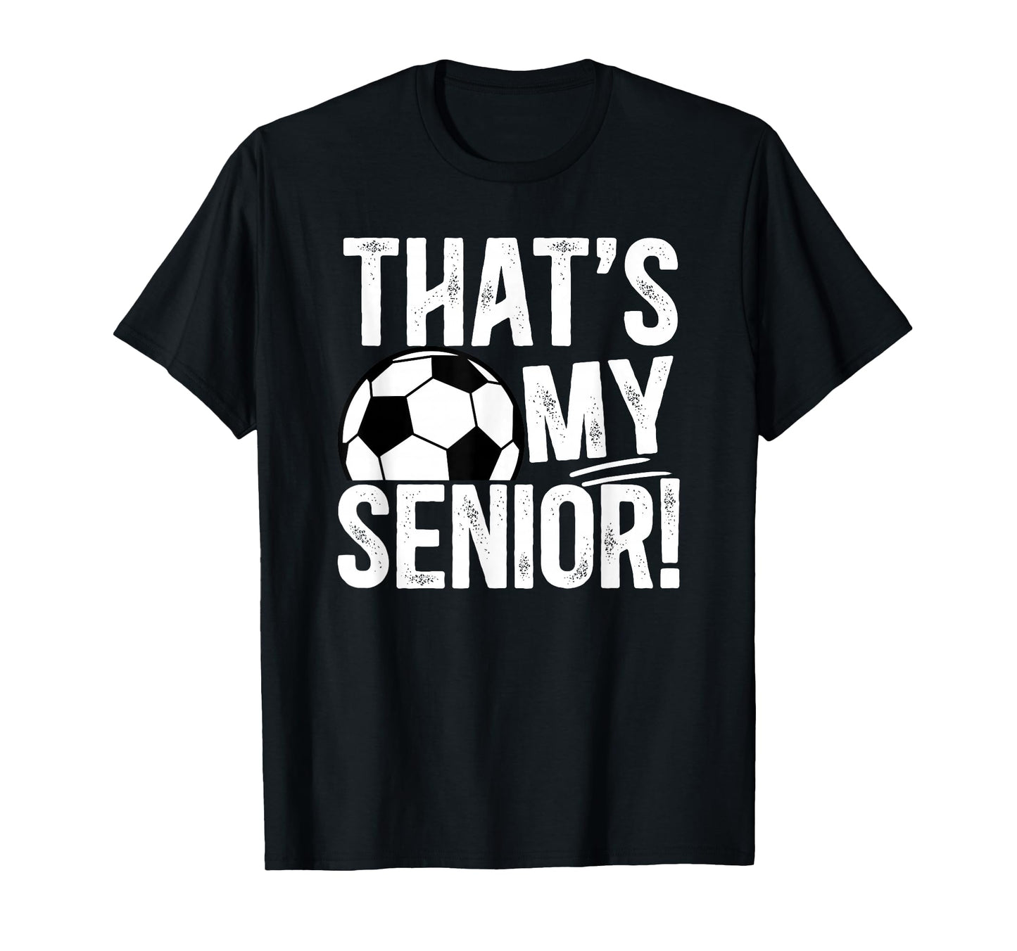 Thats My Soccer Senior Dad Soccer Senior T-Shirt - Custom Art Print Unisex - T-Shirt, Sweatshirt, Hoodie