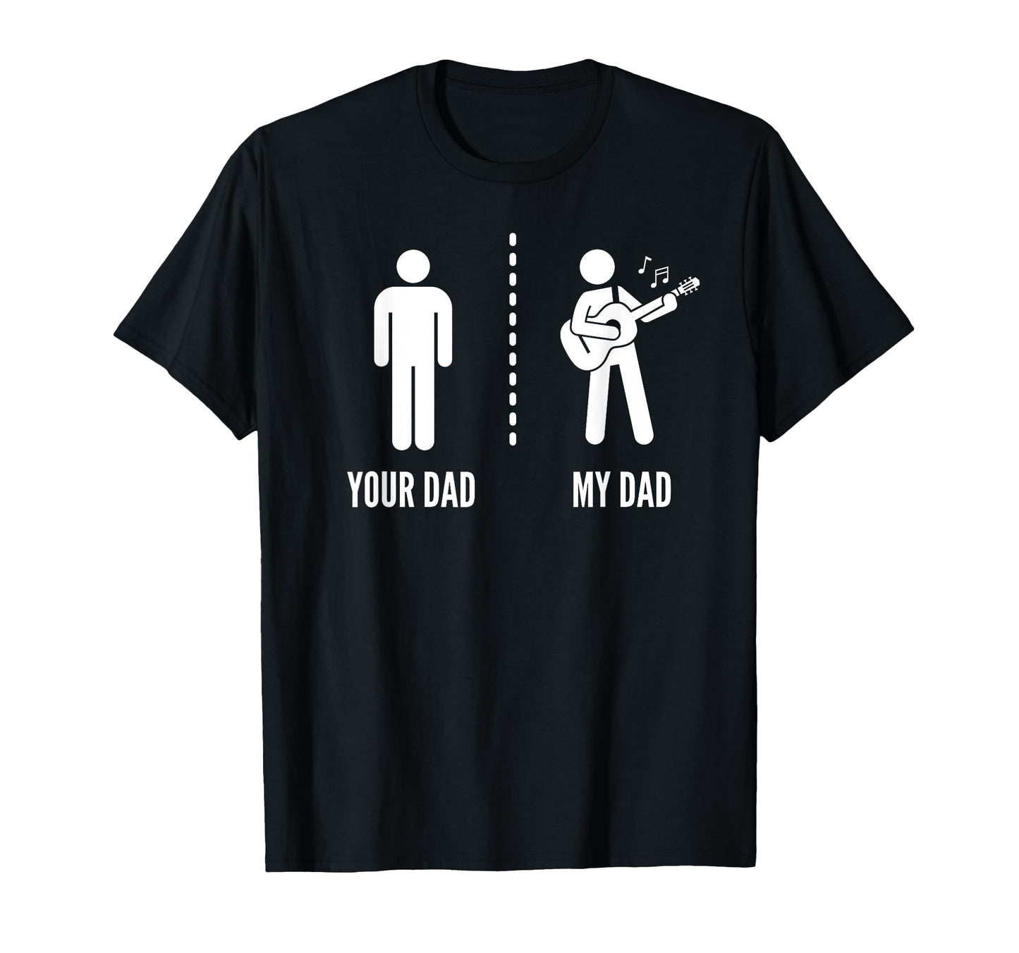 Your Dad My Dad Father Music Guitar T-Shirt - Novelty Apparel Unisex - T-Shirt, Sweatshirt, Hoodie