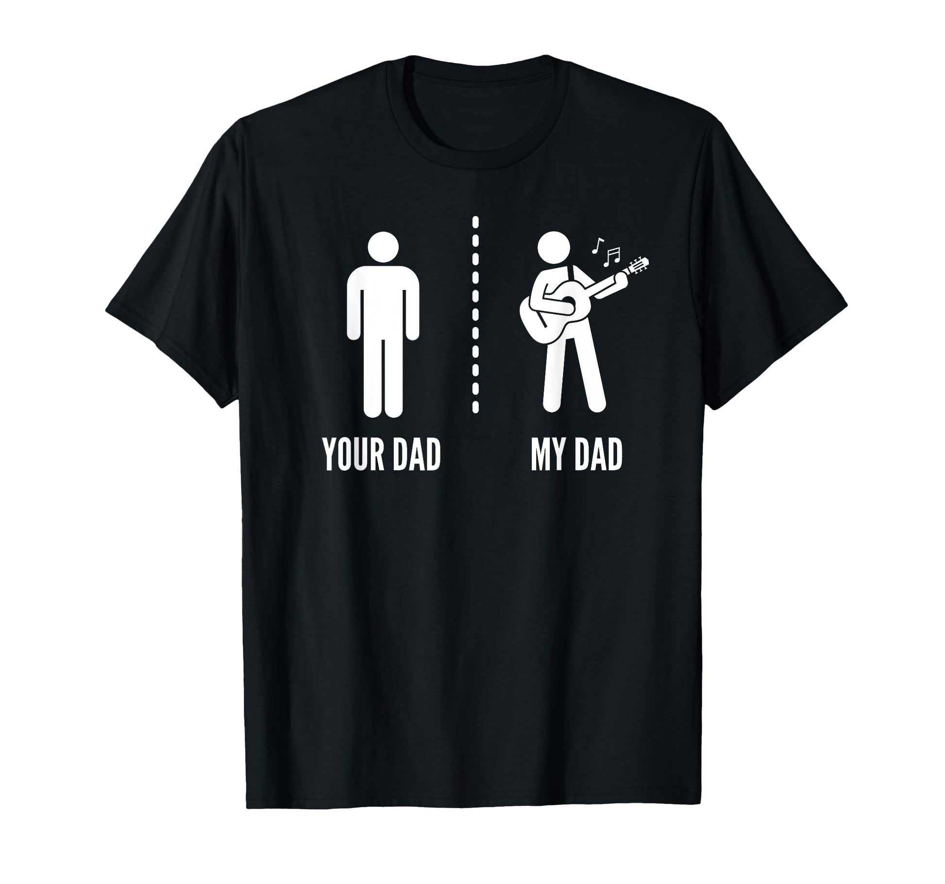 Your Dad My Dad Father Music Guitar T-Shirt - Novelty Apparel Unisex - T-Shirt, Sweatshirt, Hoodie