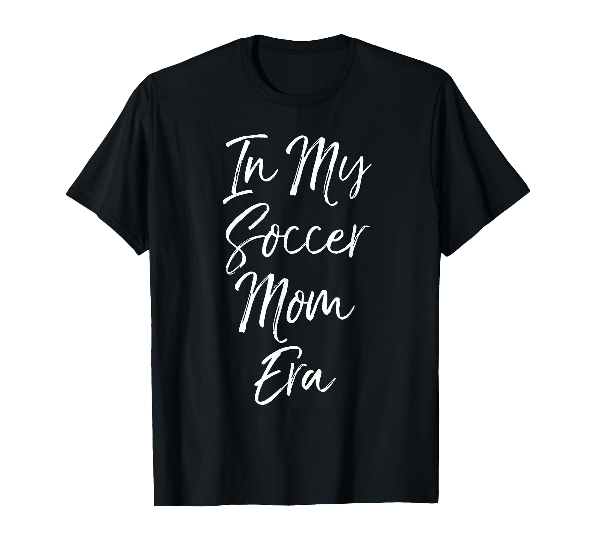 Trendy Soccer Mom Gift My Soccer Mom Era T-Shirt - Novelty Apparel Unisex - T-Shirt, Sweatshirt, Hoodie