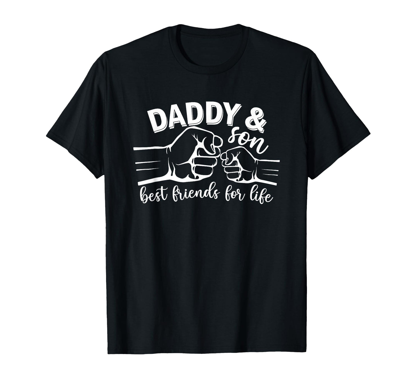 Daddy And Son Best Friends Life Gifts T-Shirt - Novelty Apparel for Adults - T-Shirt, Sweatshirt, Hoodie