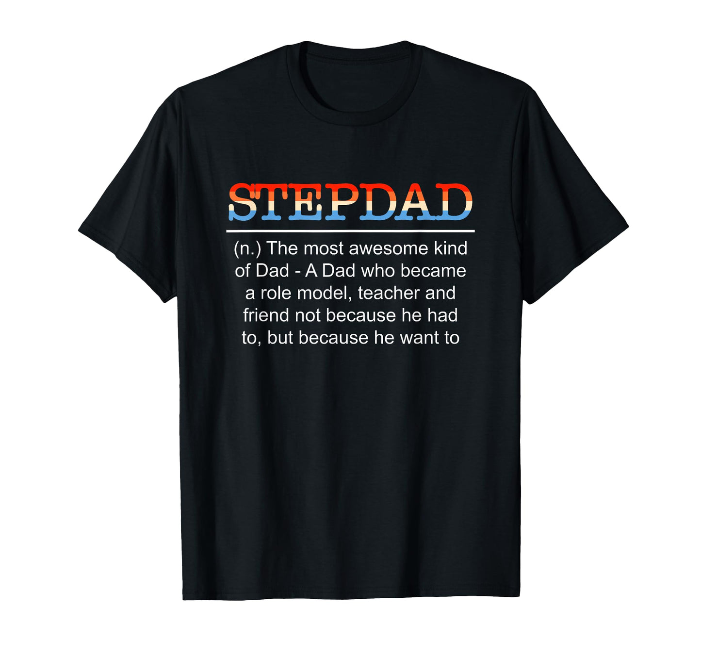 Definition Stepdad Step Dad T-Shirt - Custom Art Print for Adults - T-Shirt, Sweatshirt, Hoodie