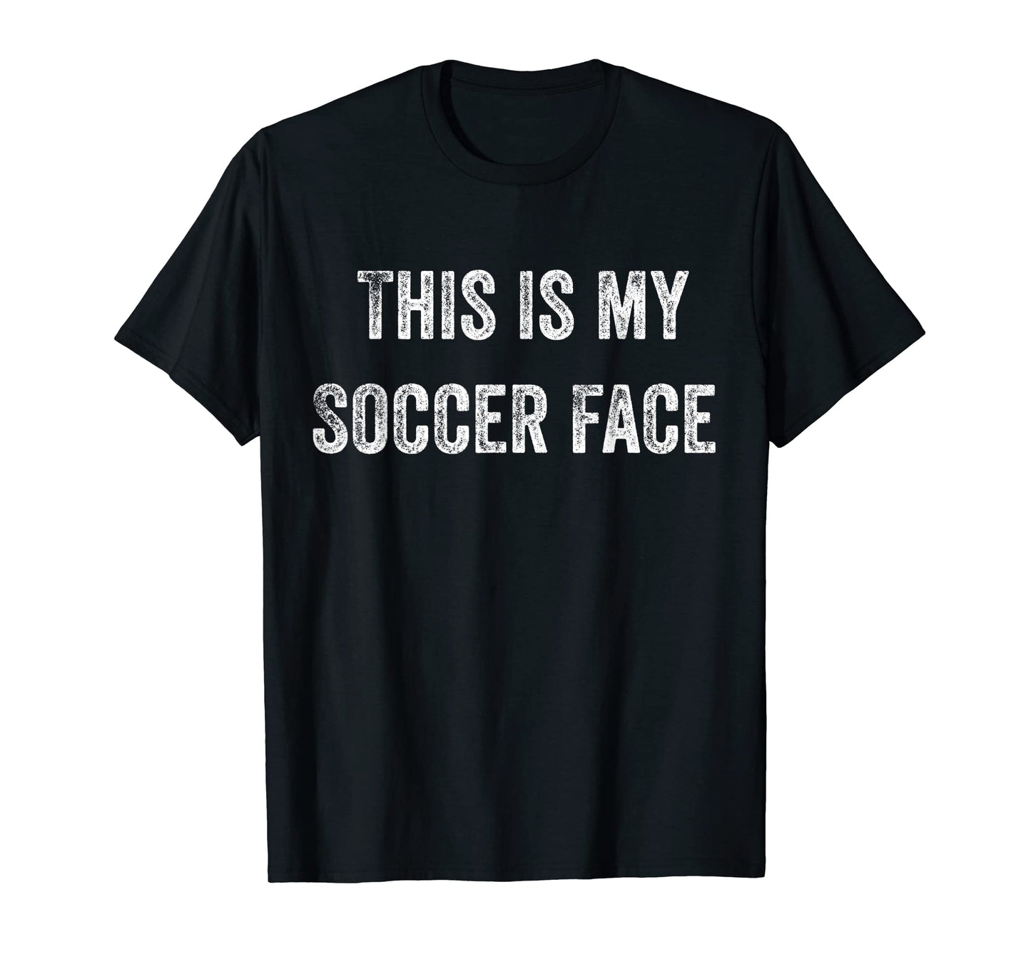 This Is My Soccer Face Funny Soccer T-Shirt - Aesthetic Graphic Unisex - T-Shirt, Sweatshirt, Hoodie