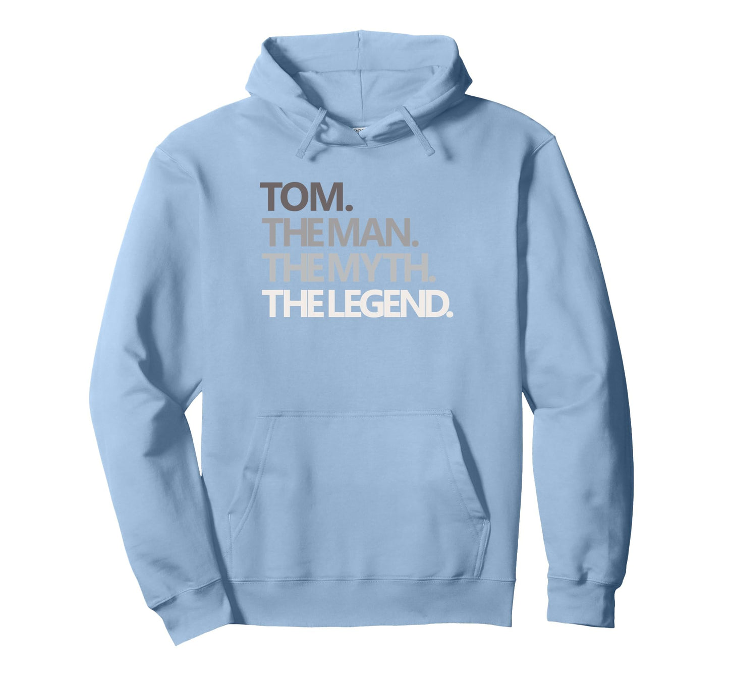 Funny Tom Myth Legend Dad Husband Uncle Hoodie - Unique Graphic for Adults - T-Shirt, Sweatshirt, Hoodie