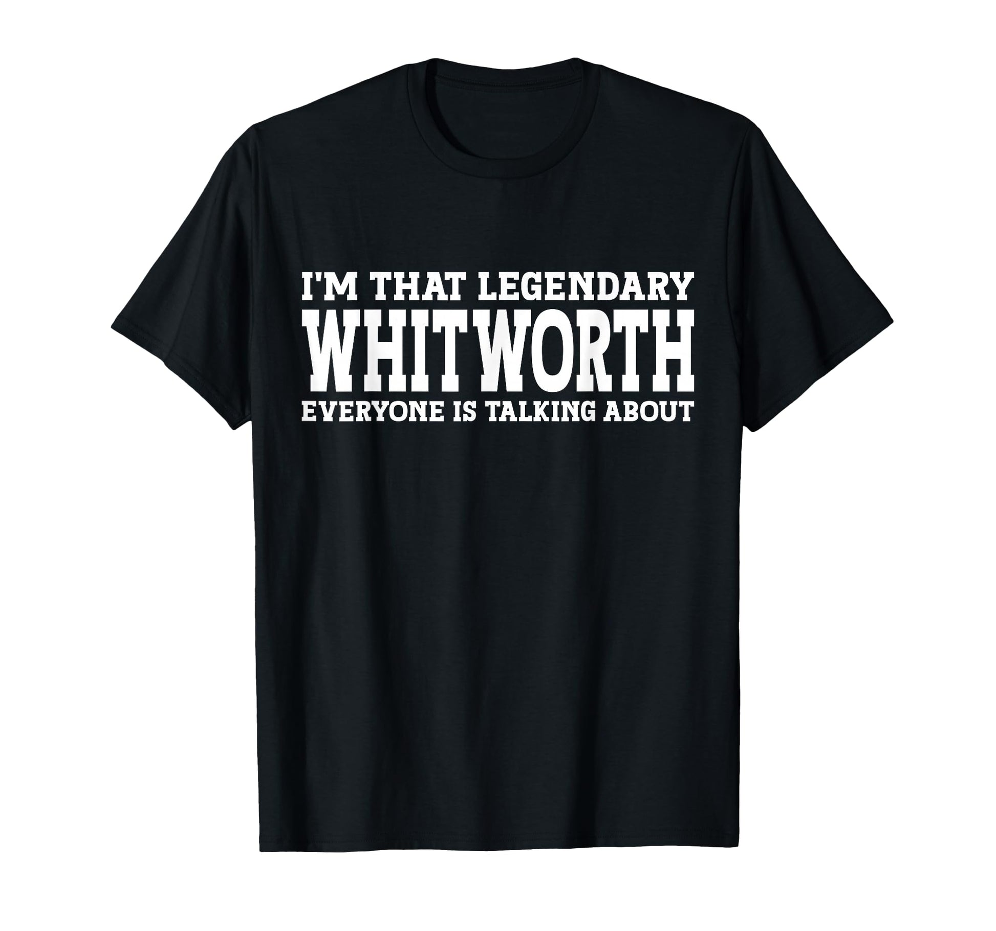 Whitworth Surname Funny Team Family T-Shirt - Trendy Graphic Men Women - T-Shirt, Sweatshirt, Hoodie