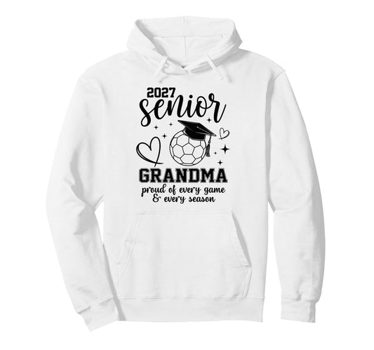 2027 Senior Soccer Grandma Proud Hoodie - Aesthetic Graphic for Adults - T-Shirt, Sweatshirt, Hoodie