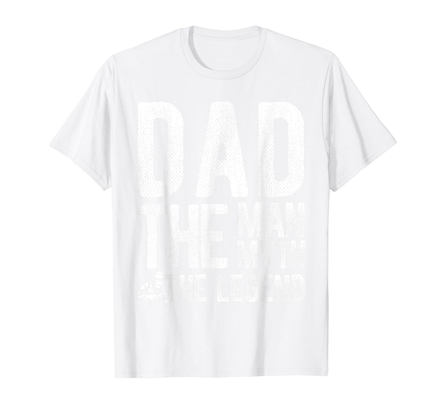 Dad Myth Legend Fathers Day Best Dad T-Shirt - Minimalist Print Unisex - T-Shirt, Sweatshirt, Hoodie
