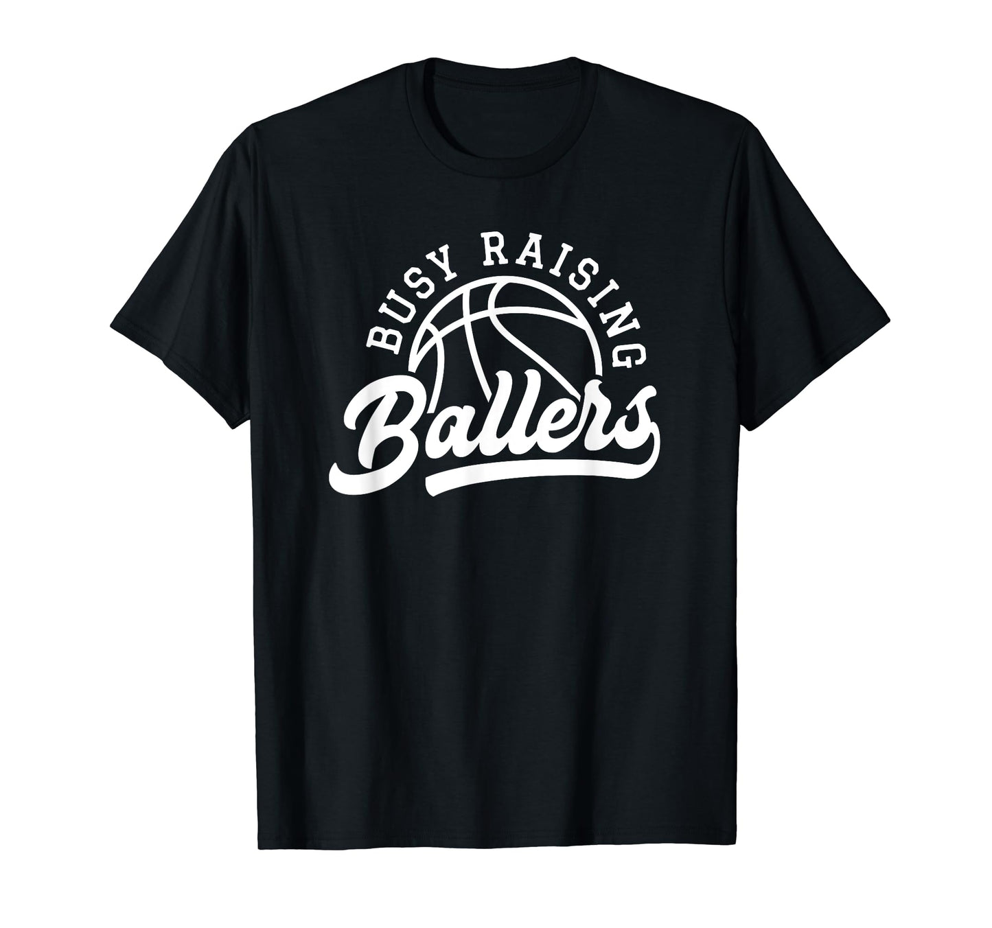 Funny Busy Raising Ballers T-Shirt - Custom Art Print for Adults - T-Shirt, Sweatshirt, Hoodie