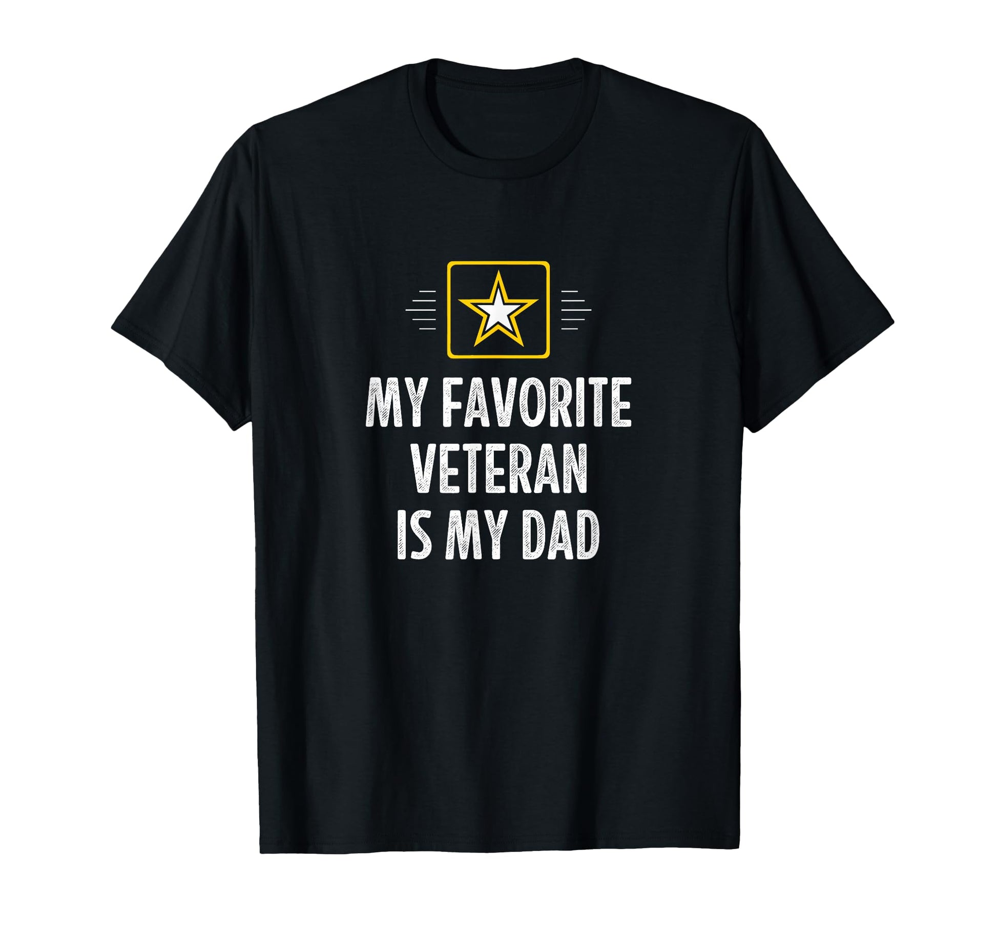 My Favorite Veteran Is My Dad T-Shirt - Casual Everyday Wear Men Women - T-Shirt, Sweatshirt, Hoodie