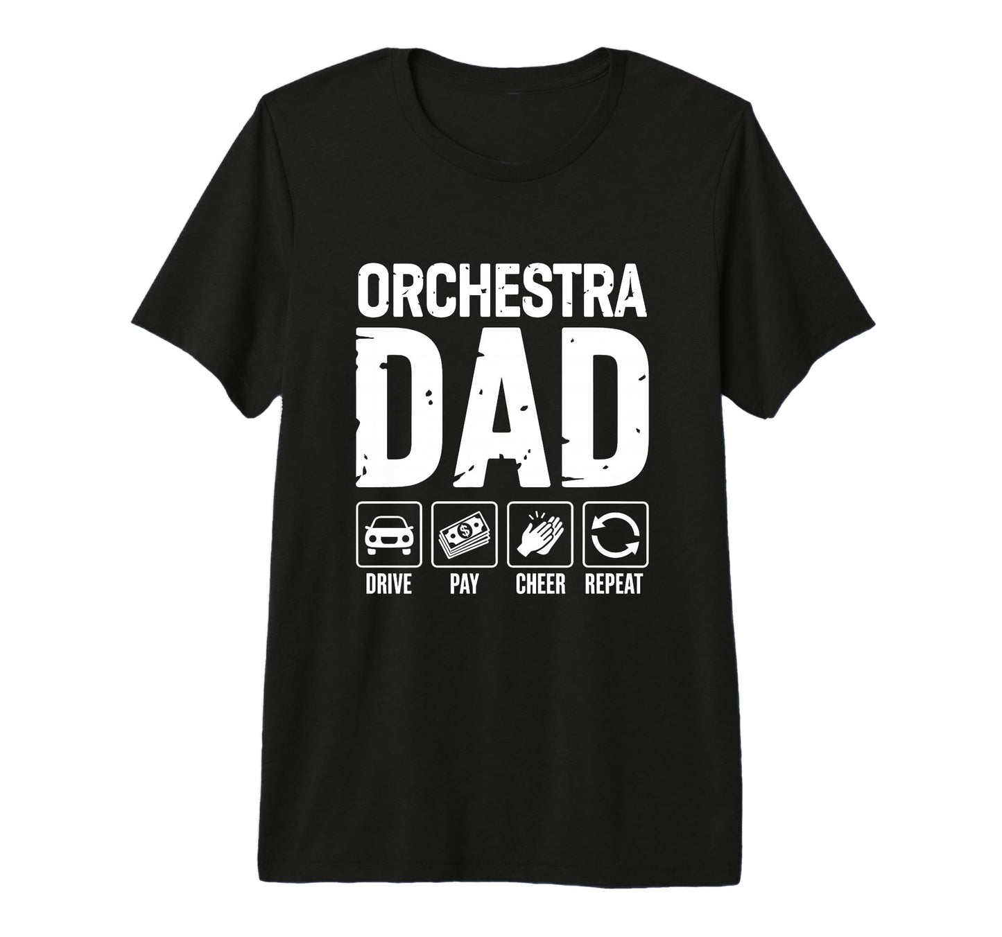 Mens Orchestra Dad Drive Pay Cheer Dad T-Shirt - Graphic Print for Adults - T-Shirt, Sweatshirt, Hoodie