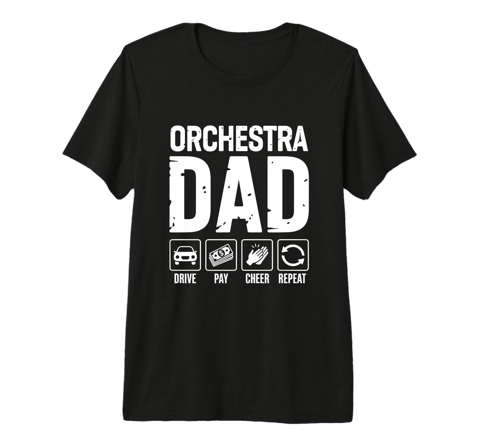 Mens Orchestra Dad Drive Pay Cheer Dad T-Shirt - Graphic Print for Adults - T-Shirt, Sweatshirt, Hoodie