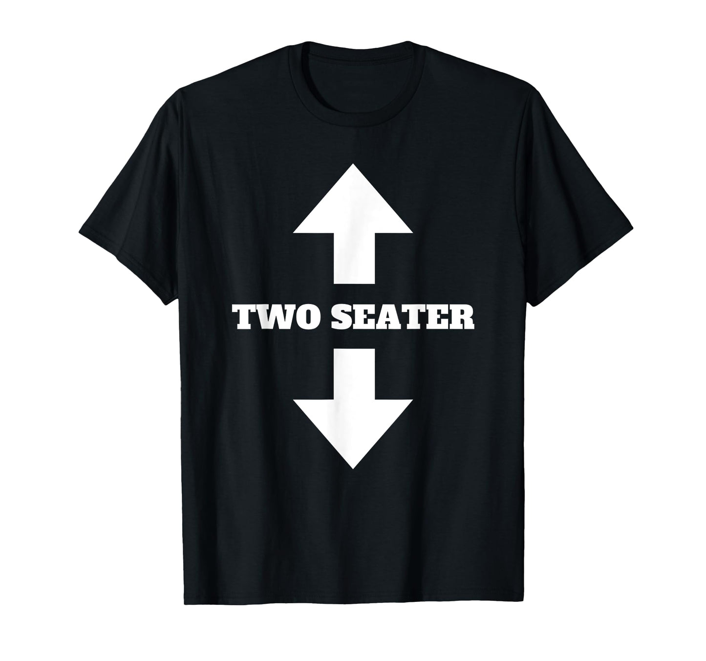 Two Seater Arrow Funny Dad Joke Meme T-Shirt - Minimalist Print Men Women - T-Shirt, Sweatshirt, Hoodie