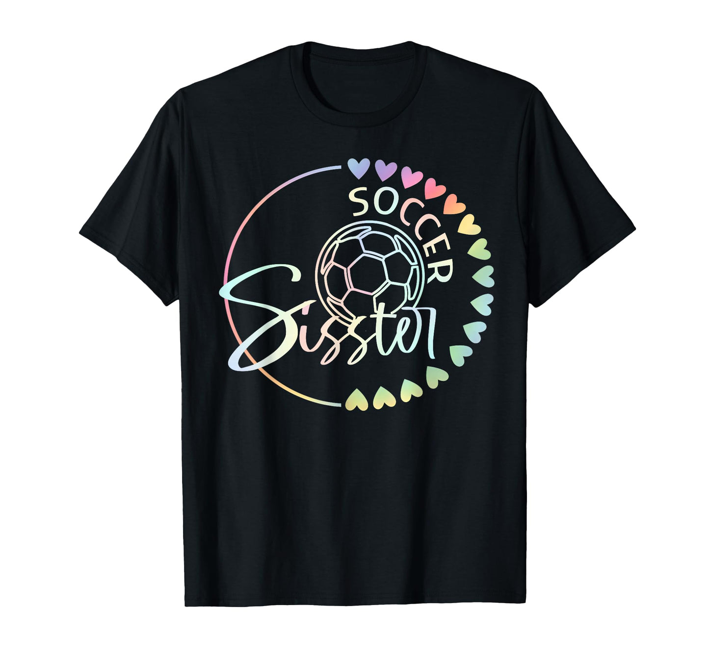 Soccer Sister Tie Dye Heart T-Shirt - Casual Everyday Wear for Adults - T-Shirt, Sweatshirt, Hoodie