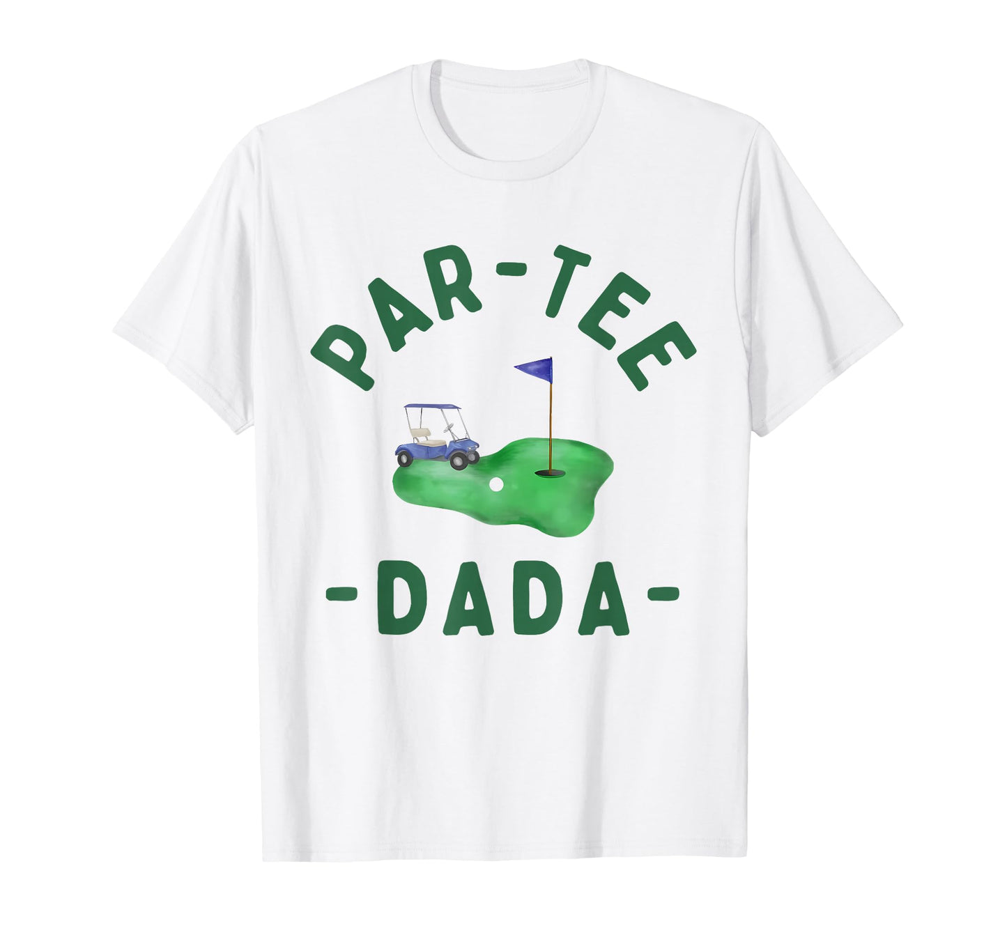 Par Dada Hole One Golf Parents T-Shirt - Streetwear Style Men Women - T-Shirt, Sweatshirt, Hoodie