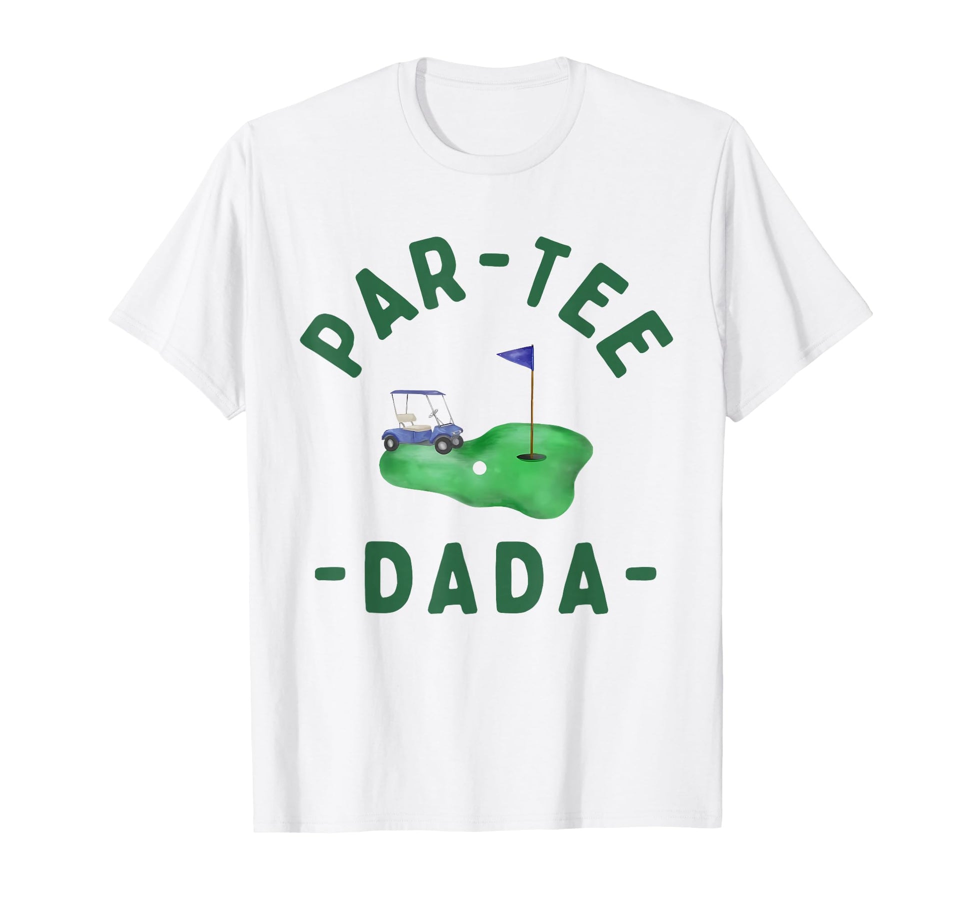 Par Dada Hole One Golf Parents T-Shirt - Streetwear Style Men Women - T-Shirt, Sweatshirt, Hoodie