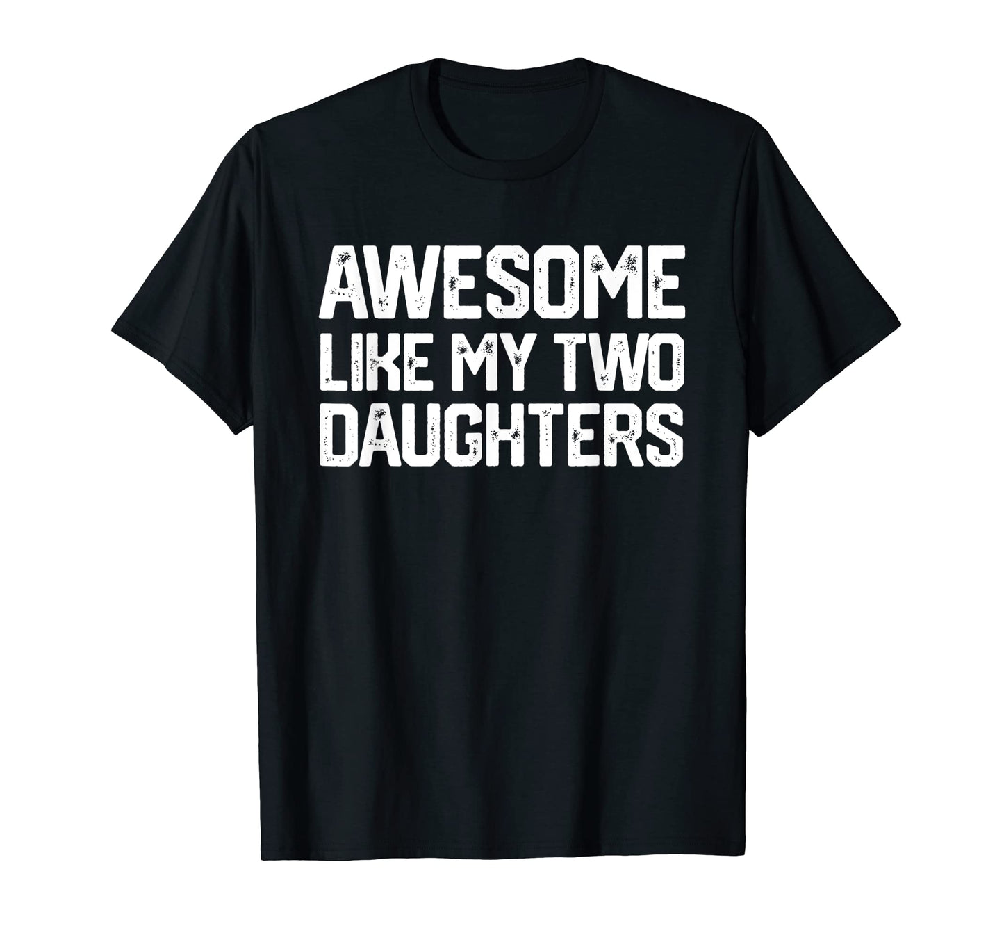 Awesome Like My Daughter Funny Fathers T-Shirt - Aesthetic Graphic Unisex - T-Shirt, Sweatshirt, Hoodie