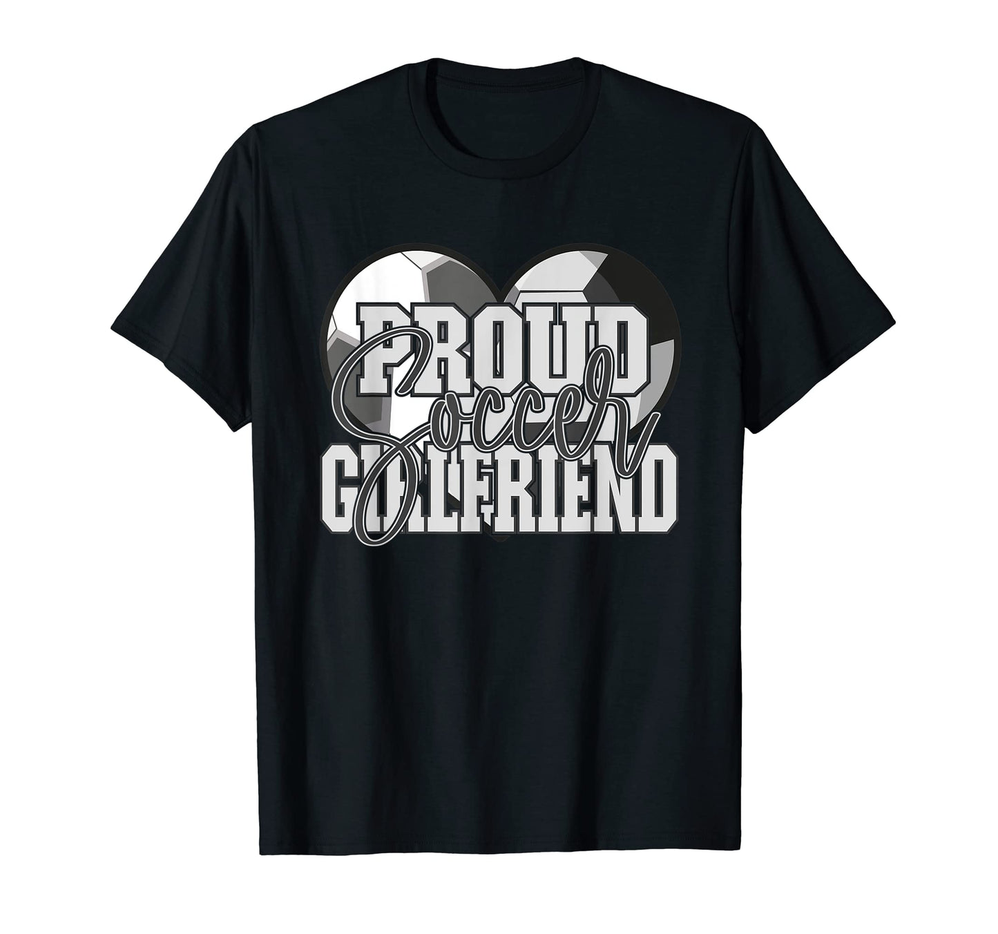 Proud Soccer Girlfriend Family Matching T-Shirt - Trendy Graphic Unisex - T-Shirt, Sweatshirt, Hoodie
