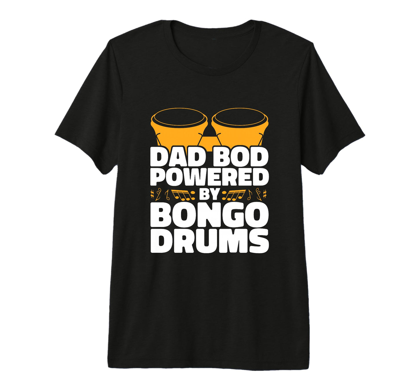 Dad Bod Powered Bongo Drums Musician T-Shirt - Custom Art Print Unisex - T-Shirt, Sweatshirt, Hoodie