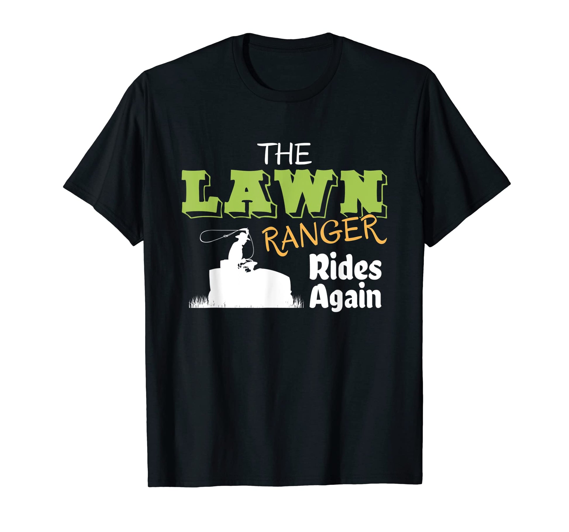 Lawn Ranger Rides Again Mowing Mow T-Shirt - Graphic Print Unisex - T-Shirt, Sweatshirt, Hoodie
