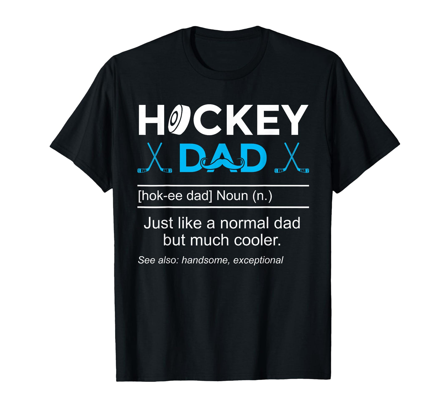 Hockey Dad Definition Funny T-Shirt - Trendy Graphic Men Women - T-Shirt, Sweatshirt, Hoodie