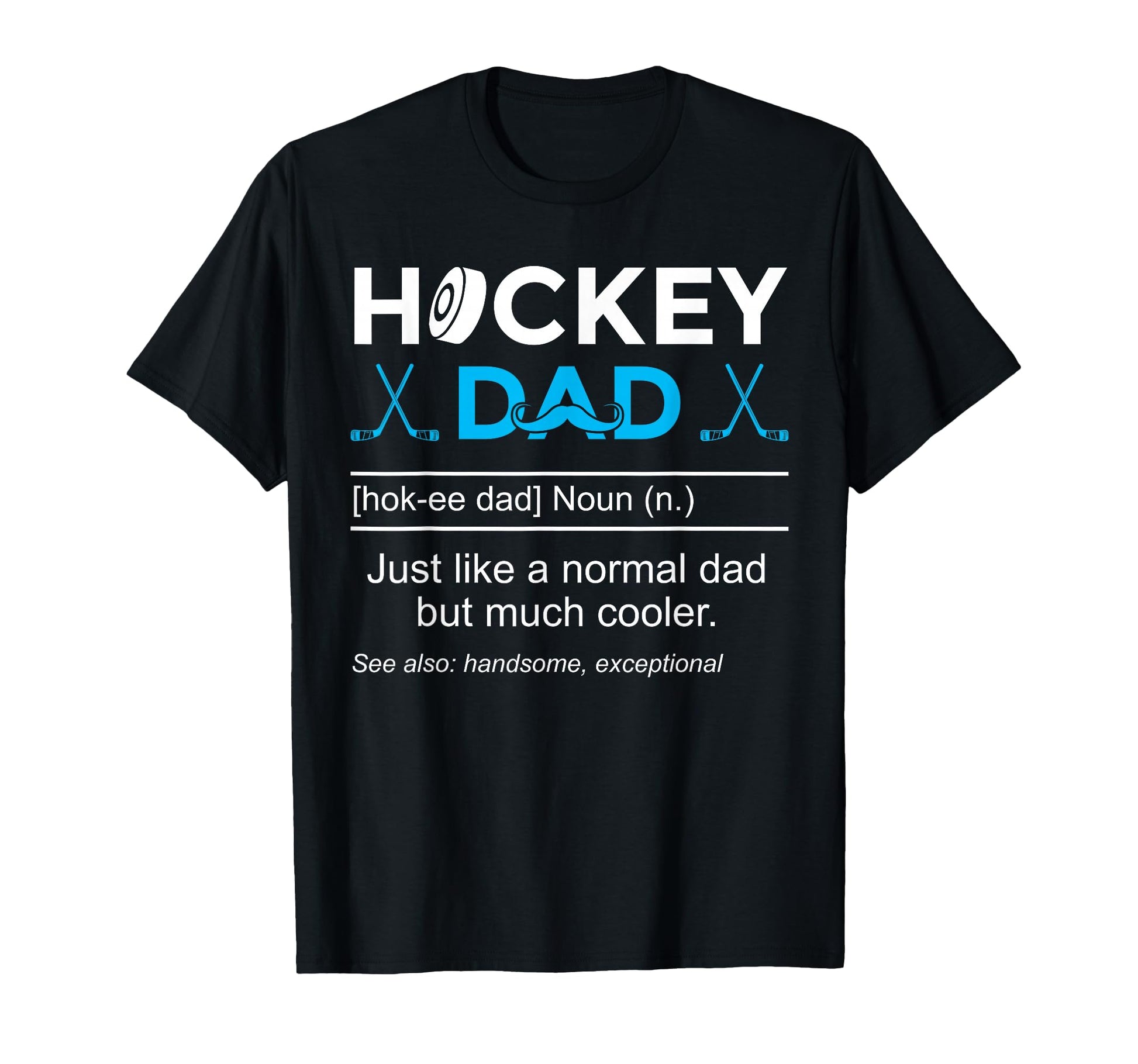 Hockey Dad Definition Funny T-Shirt - Trendy Graphic Men Women - T-Shirt, Sweatshirt, Hoodie