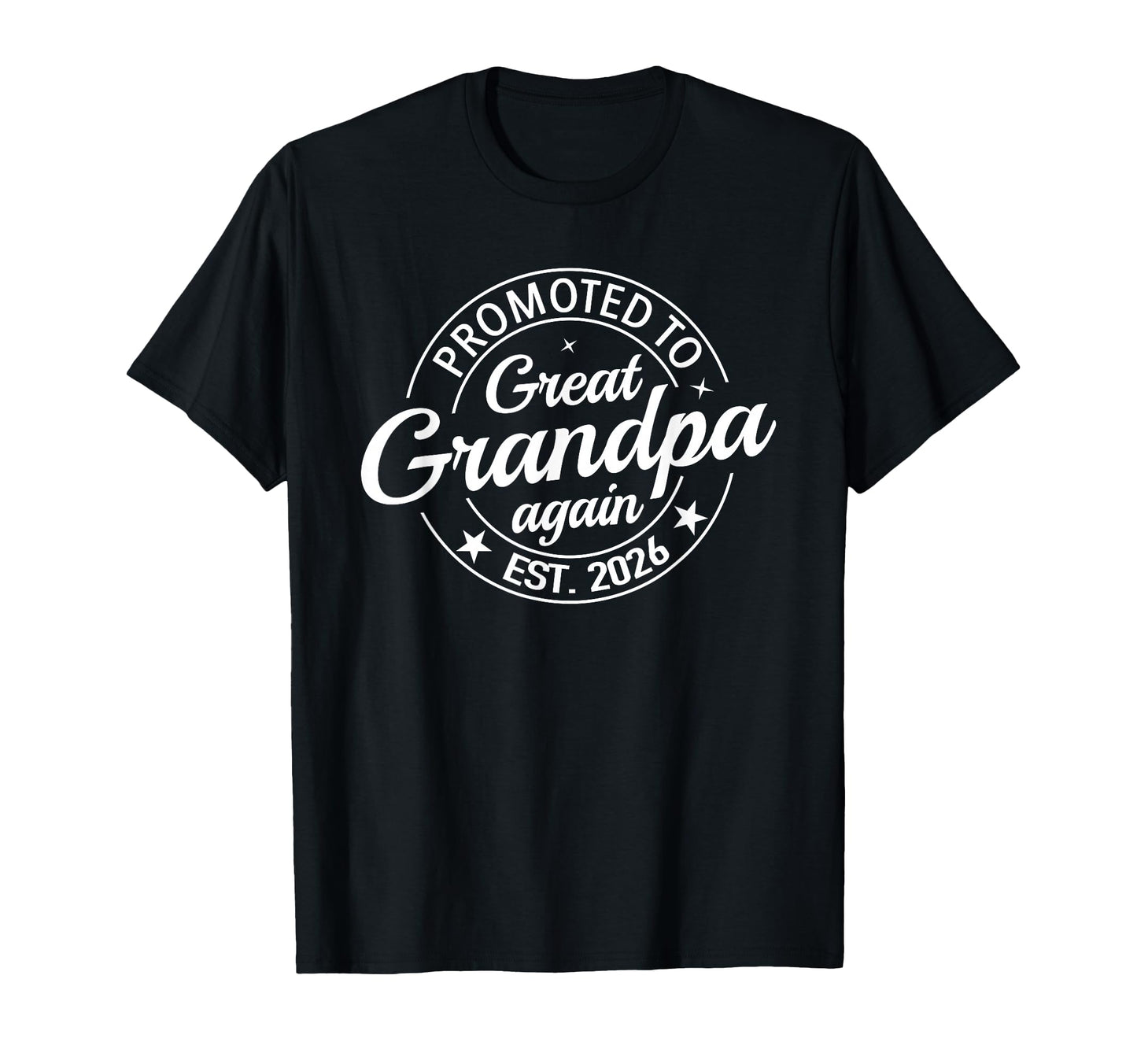 Promoted To Great Grandpa Again 2026 Reveal T-Shirt - Graphic Print Unisex - T-Shirt, Sweatshirt, Hoodie
