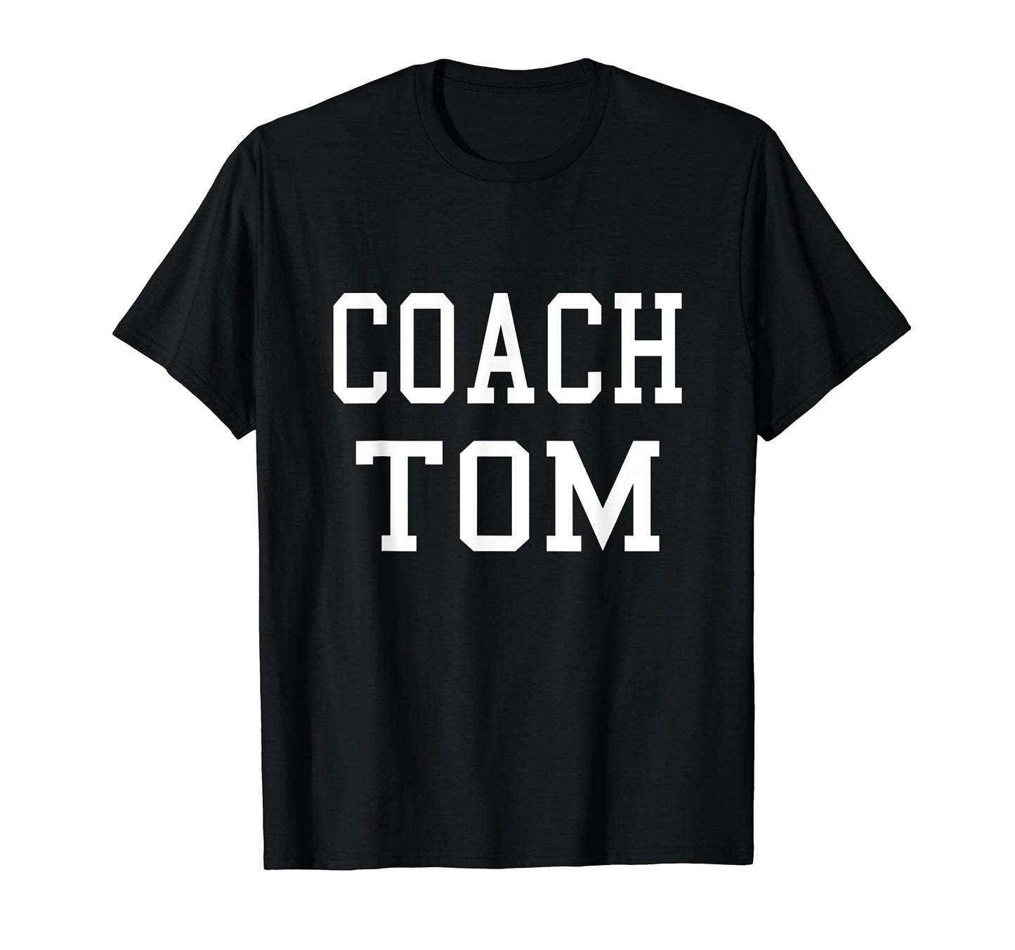 Coach Tom Custom Football Soccer Baseball T-Shirt - Unique Graphic Unisex - T-Shirt, Sweatshirt, Hoodie