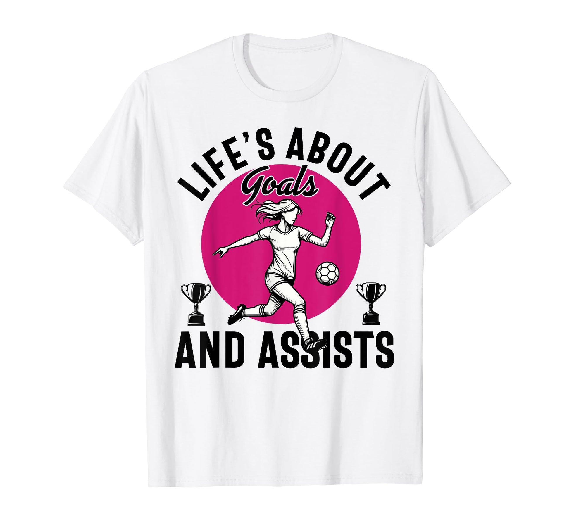 Lifes About Goals And Assists Soccer Funny T-Shirt - Trendy Graphic Unisex - T-Shirt, Sweatshirt, Hoodie