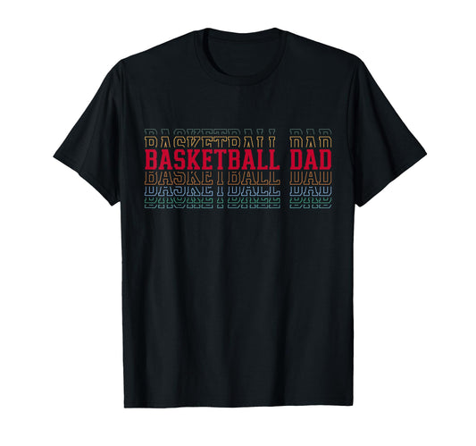 Basketball Dad Funny Layered Text T-Shirt - Casual Everyday Wear Men Women - T-Shirt, Sweatshirt, Hoodie