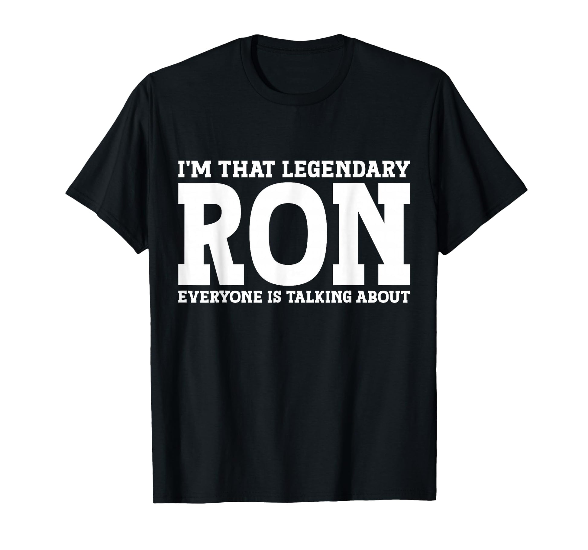 Ron Personal Name First Name Funny T-Shirt - Custom Art Print for Adults - T-Shirt, Sweatshirt, Hoodie