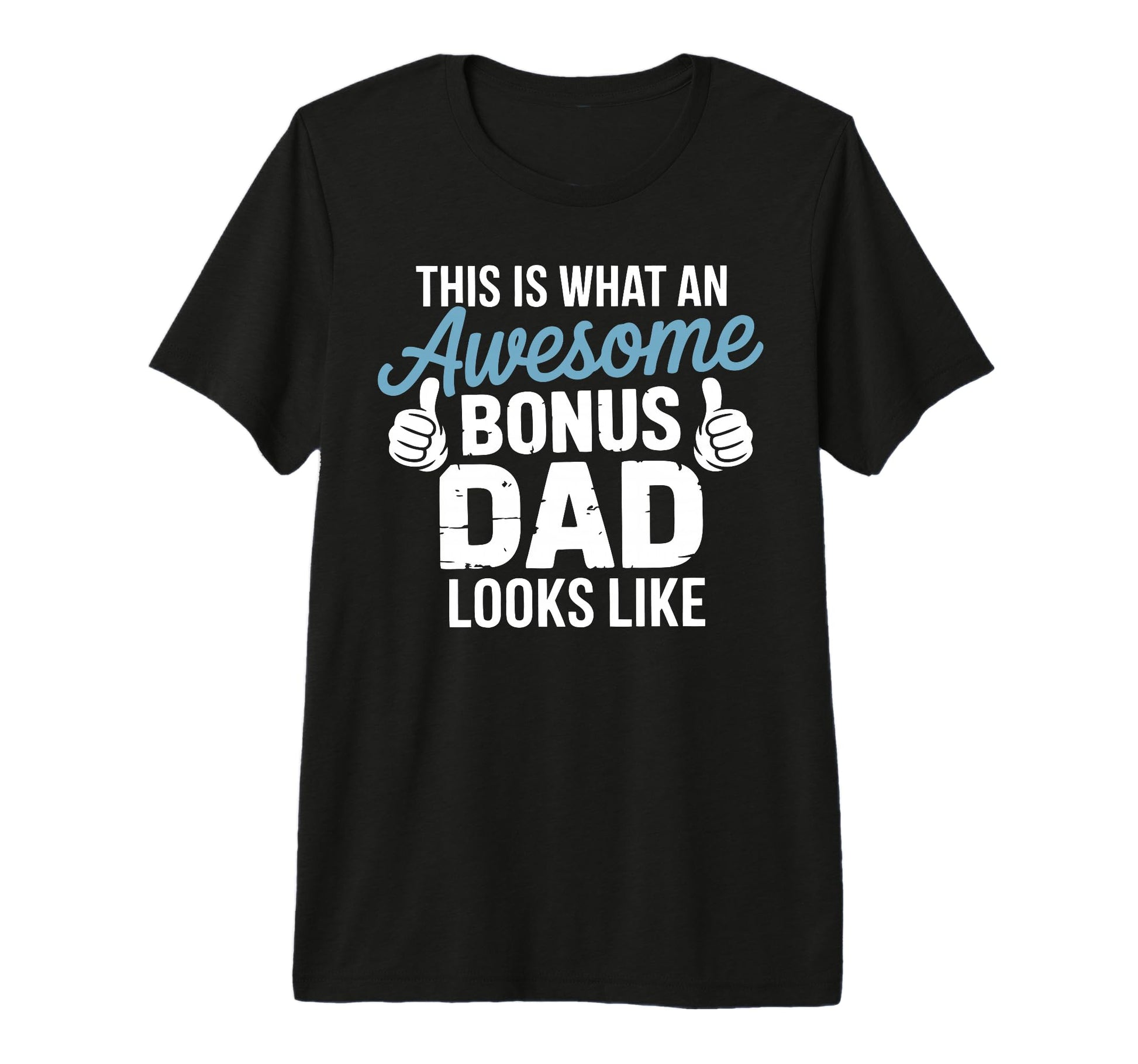 Bonus Dad Step Parent Stepfather Stepdad T-Shirt - Custom Art Print Unisex - T-Shirt, Sweatshirt, Hoodie