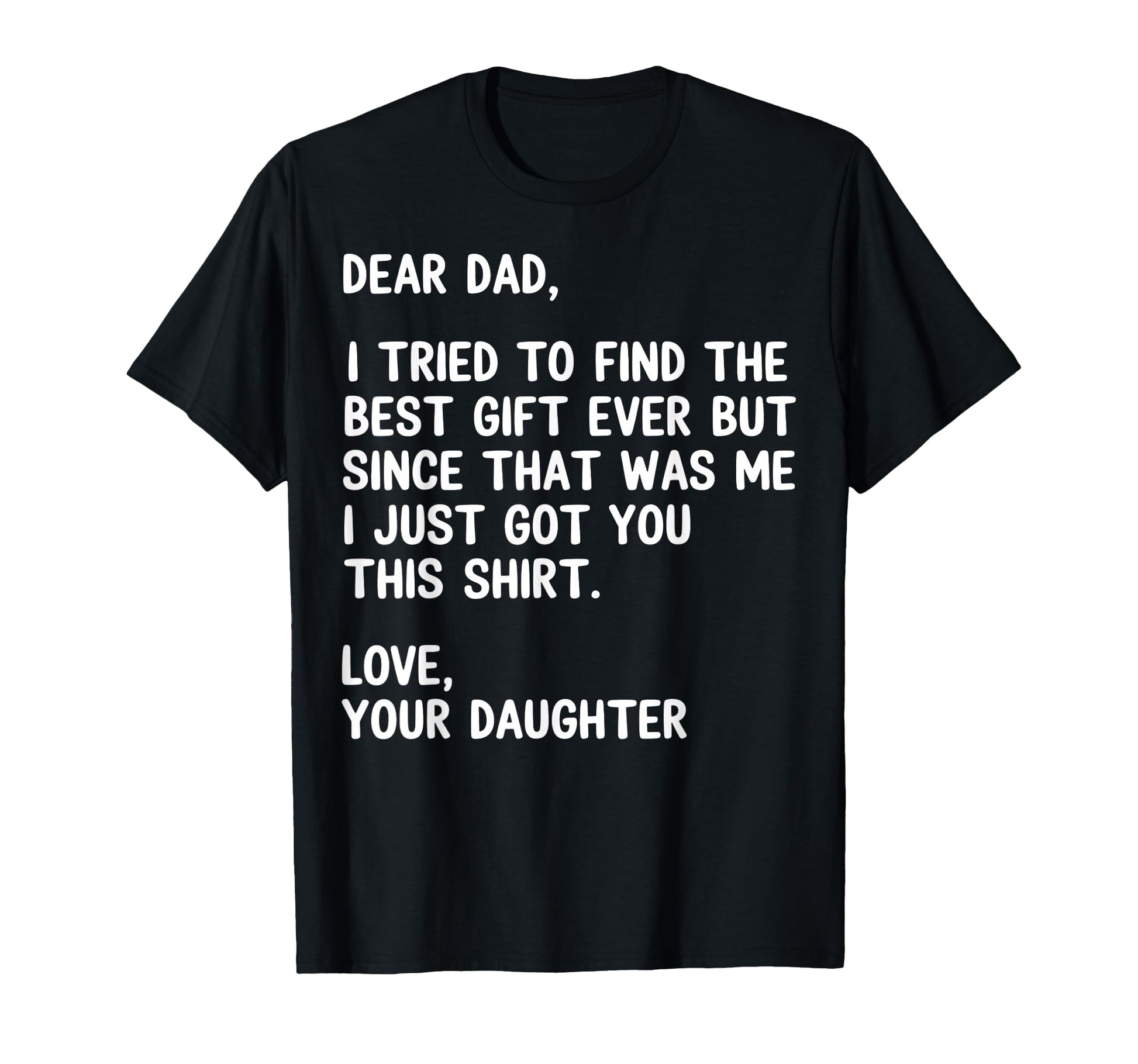 Dear Dad Funny Joke From Daughter T-Shirt - Aesthetic Graphic Men Women - T-Shirt, Sweatshirt, Hoodie
