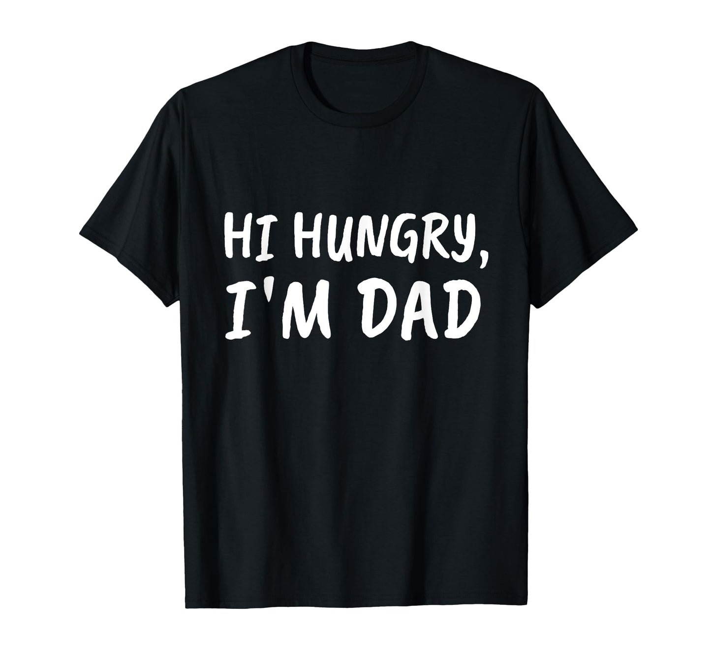 Hi Hungry Im Dad Funny Dad Jokes T-Shirt - Minimalist Print for Adults - T-Shirt, Sweatshirt, Hoodie