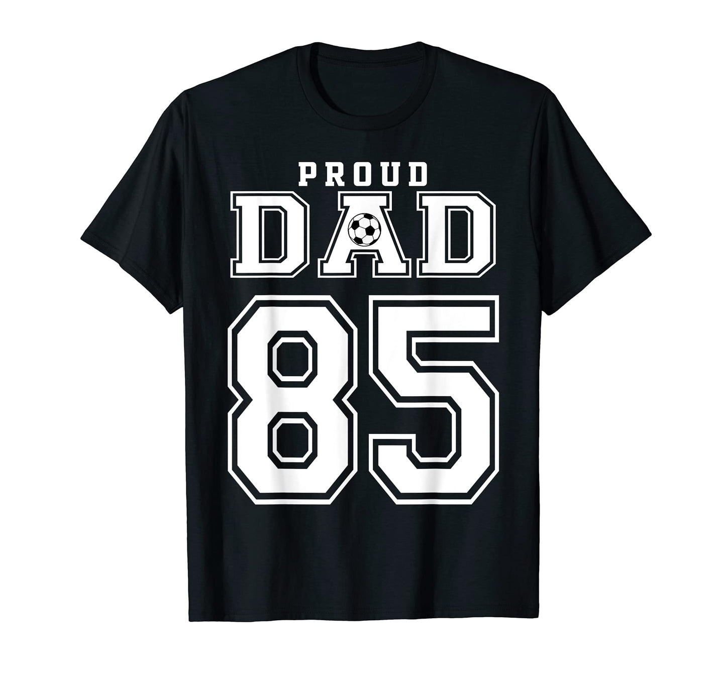 Number 85 Custom Proud Soccer T-Shirt - Fun Novelty Design Men Women - T-Shirt, Sweatshirt, Hoodie