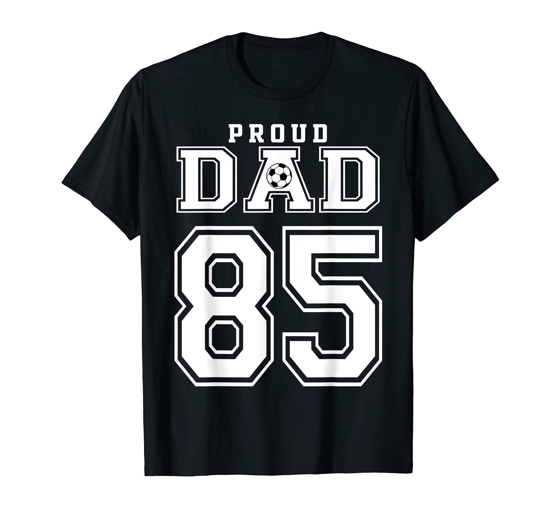 Number 85 Custom Proud Soccer T-Shirt - Fun Novelty Design Men Women - T-Shirt, Sweatshirt, Hoodie