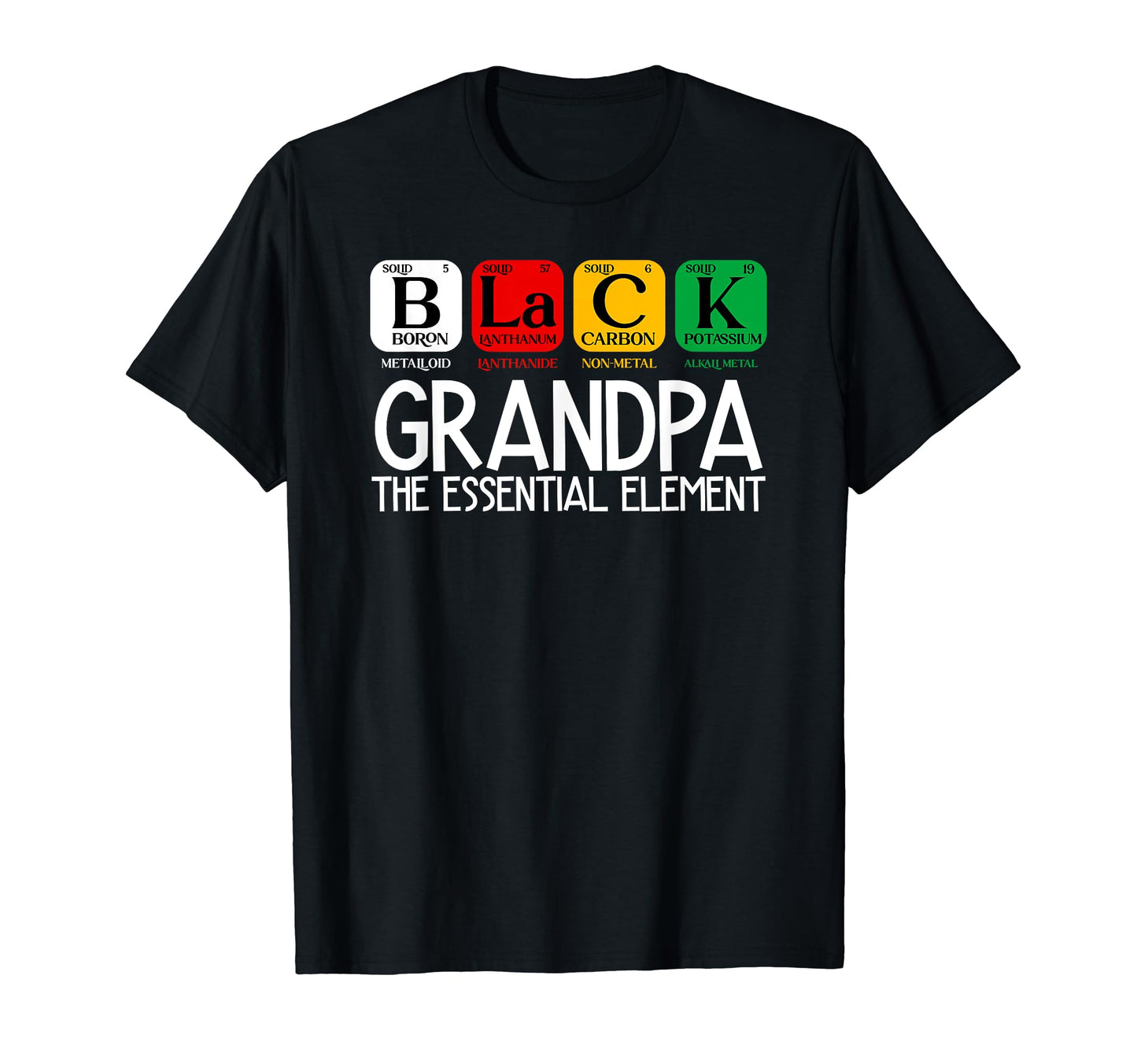 Black Grandpa Element Grandpa Gifts T-Shirt - Casual Everyday Wear Unisex - T-Shirt, Sweatshirt, Hoodie