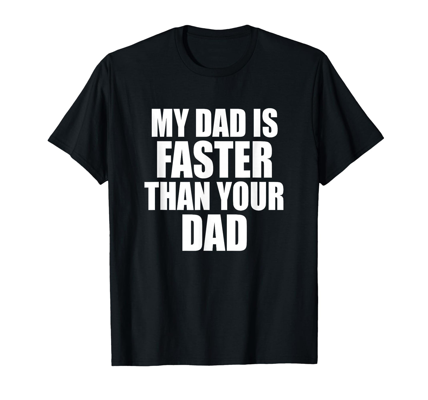My Dad Is Faster Than Your Dad Runner T-Shirt - Custom Art Print Unisex - T-Shirt, Sweatshirt, Hoodie