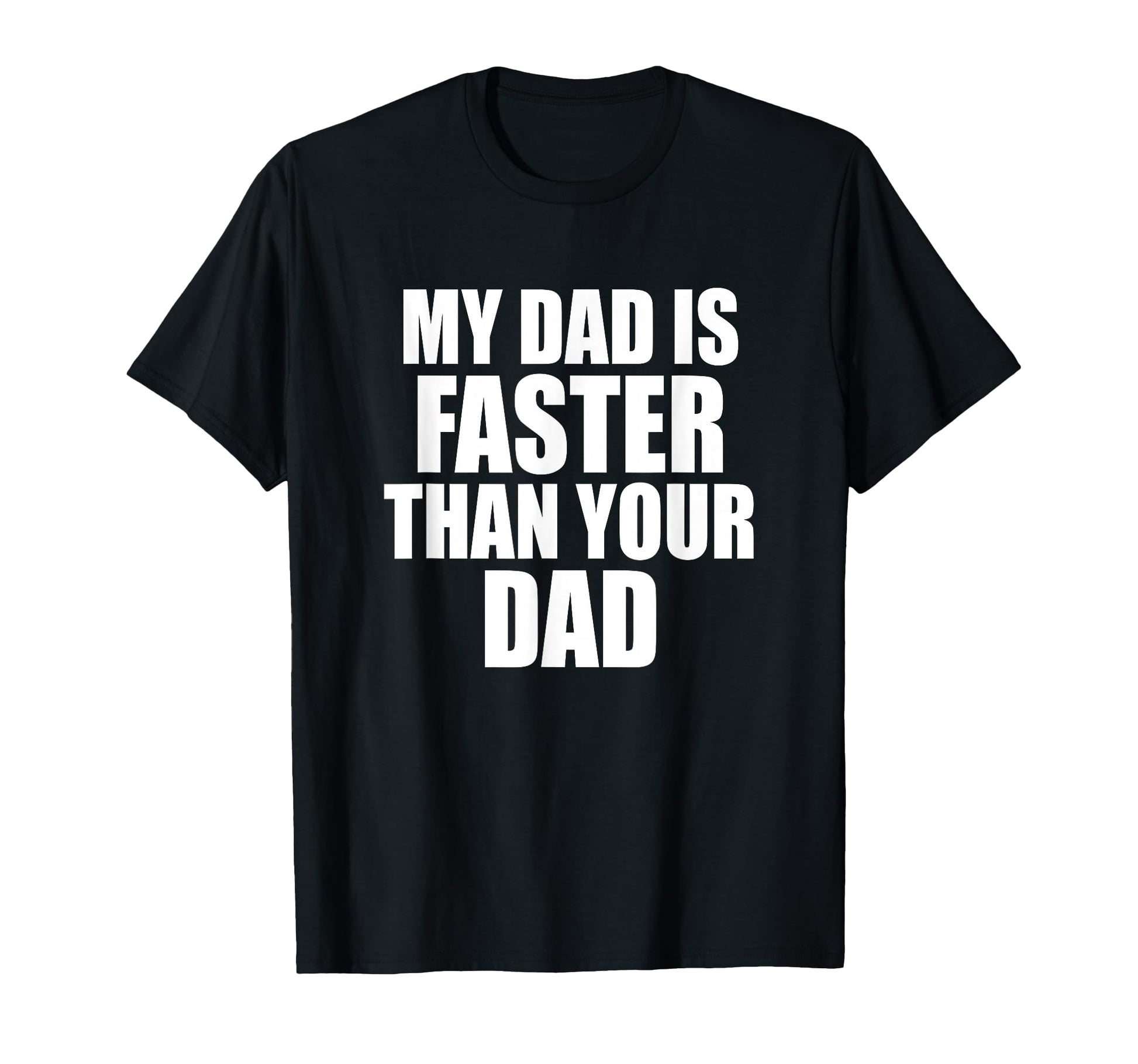 My Dad Is Faster Than Your Dad Runner T-Shirt - Custom Art Print Unisex - T-Shirt, Sweatshirt, Hoodie