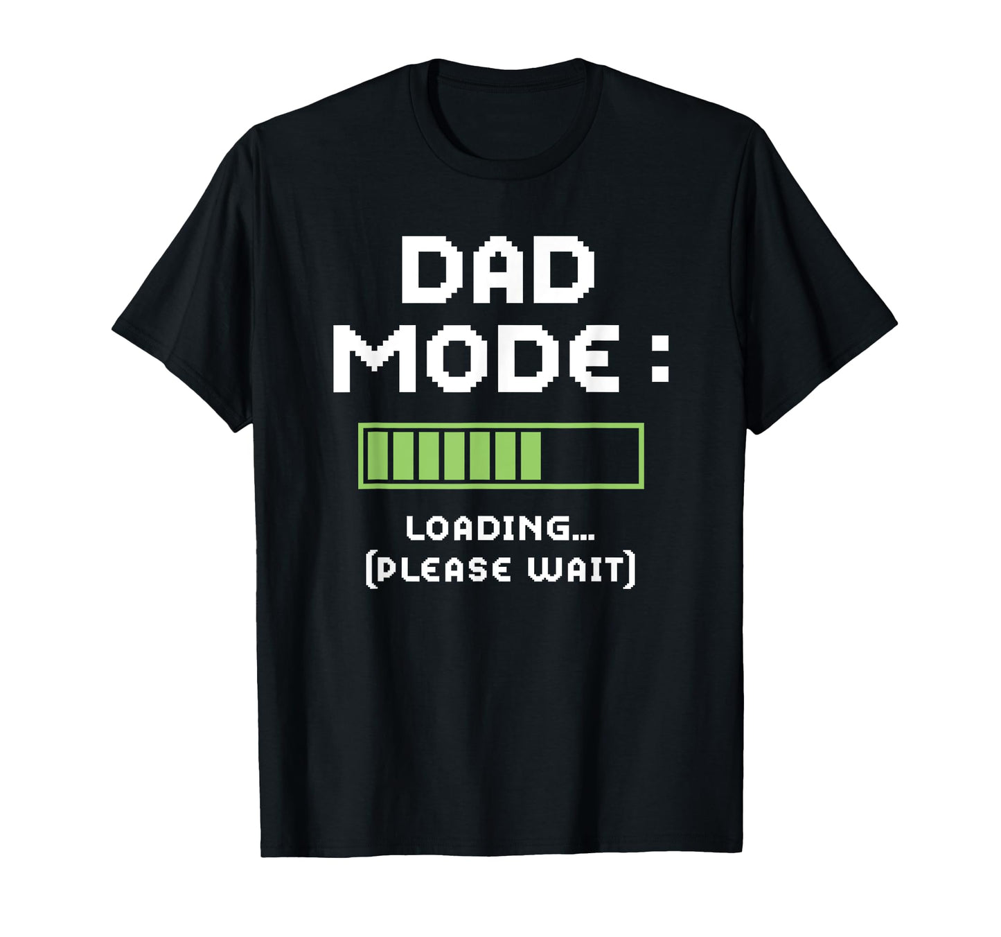 Funny Dad Mode Loading Fathers Day T-Shirt - Minimalist Print for Adults - T-Shirt, Sweatshirt, Hoodie