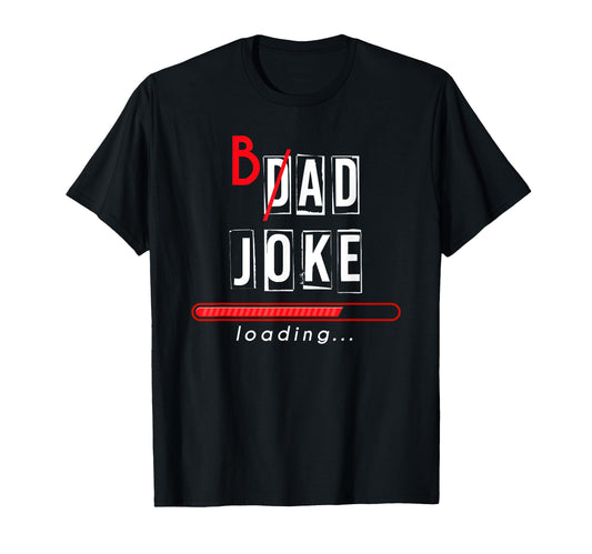 Bad Joke Is Loading Funny Cringey T-Shirt - Casual Everyday Wear Men Women - T-Shirt, Sweatshirt, Hoodie