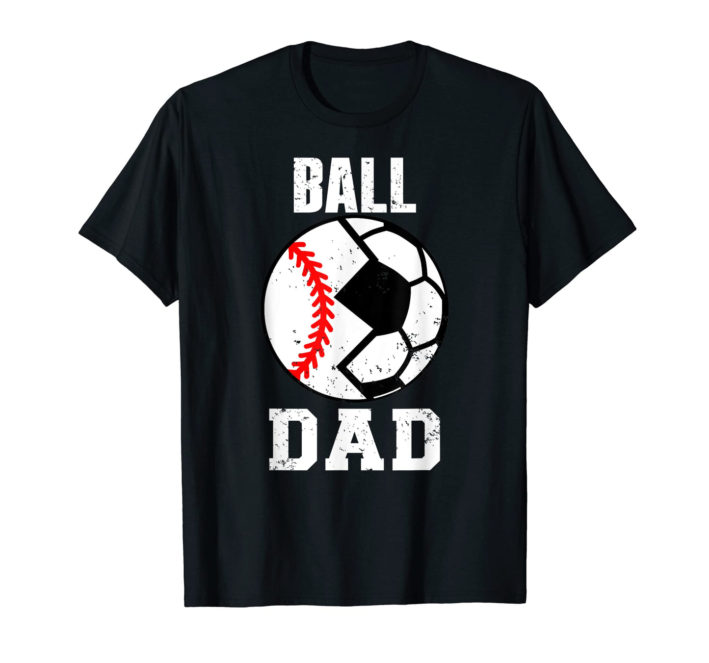 Mens Ball Dad Funny Soccer Baseball Dad T-Shirt - Novelty Apparel Unisex - T-Shirt, Sweatshirt, Hoodie