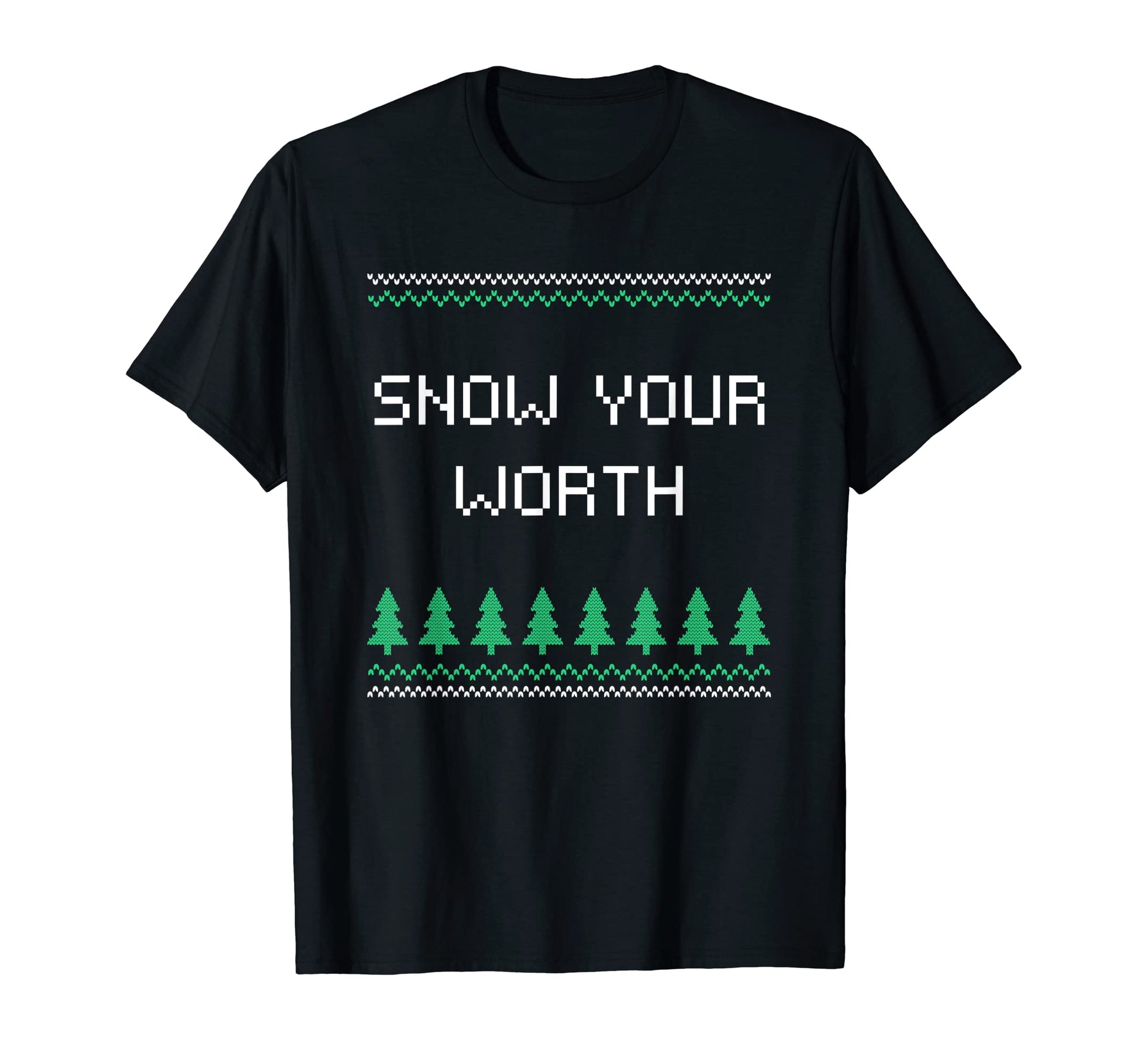Snow Your Worth Dad Jokes Punchline T-Shirt - Aesthetic Graphic Men Women - T-Shirt, Sweatshirt, Hoodie