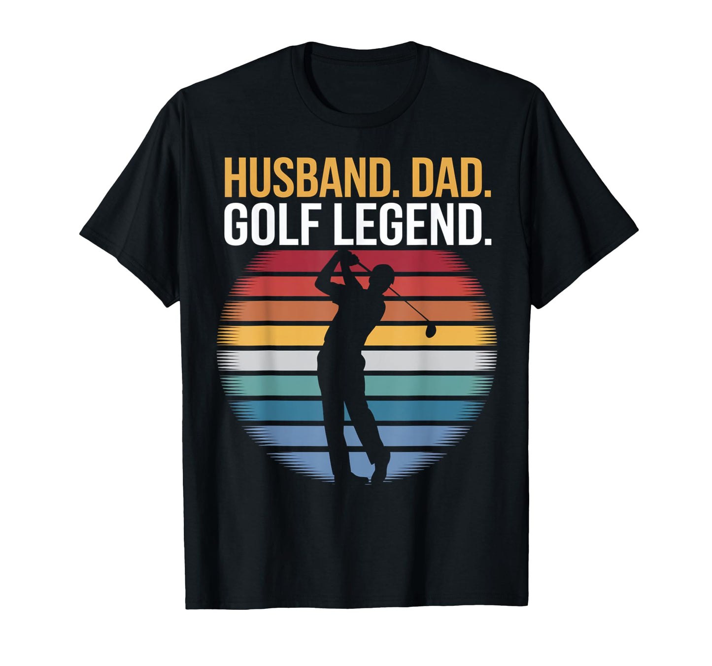 Husband Dad Golf Legend T-Shirt - Casual Everyday Wear for Adults - T-Shirt, Sweatshirt, Hoodie