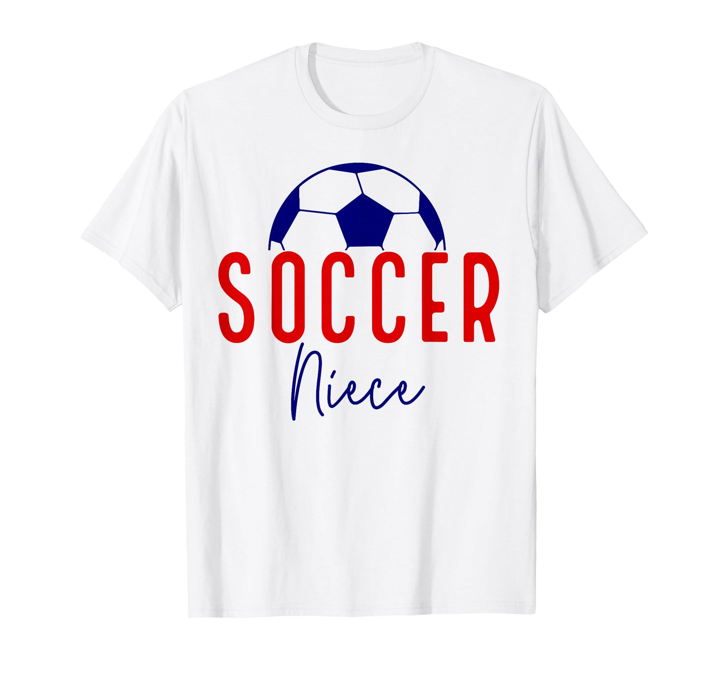 Soccer Niece Soccer Ball Support Soccer T-Shirt - Streetwear Style Unisex - T-Shirt, Sweatshirt, Hoodie