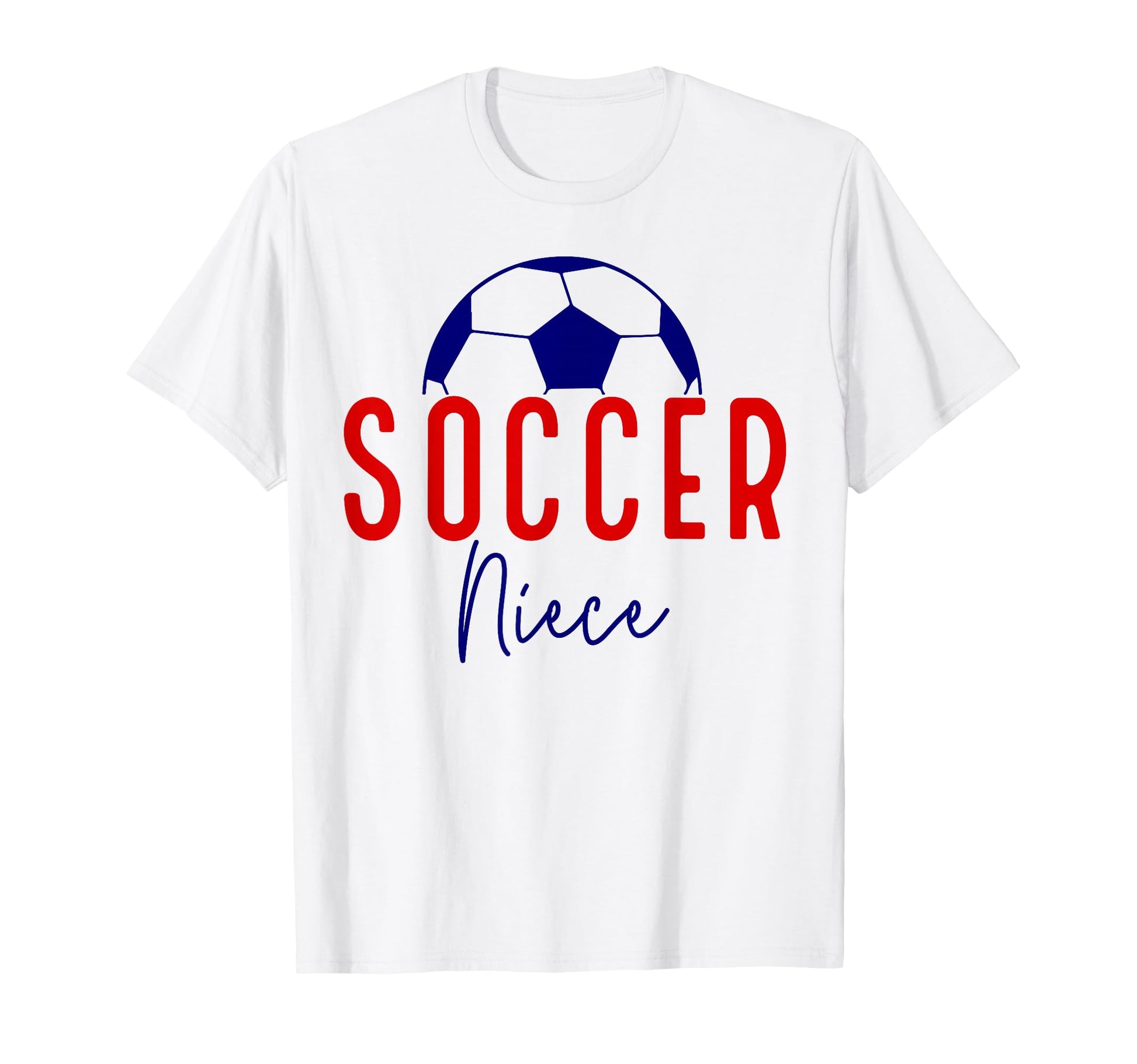 Soccer Niece Soccer Ball Support Soccer T-Shirt - Streetwear Style Unisex - T-Shirt, Sweatshirt, Hoodie